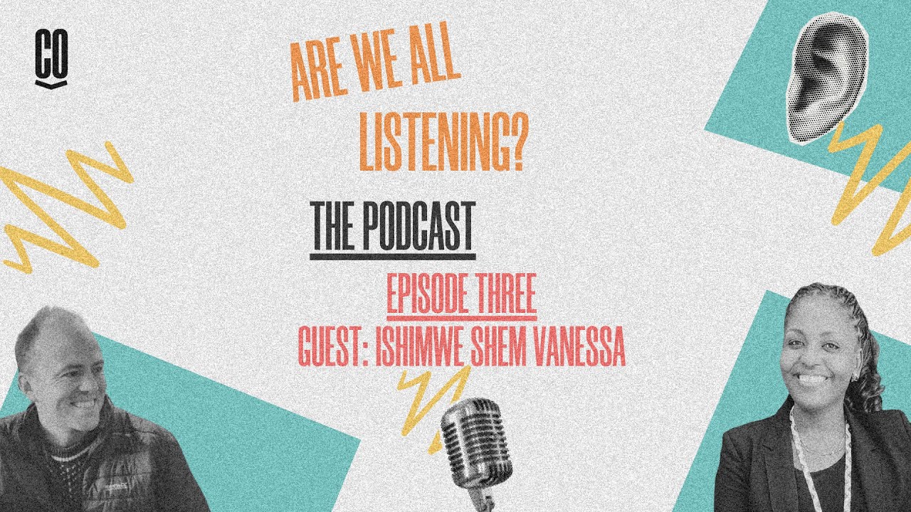 Are We All Listening? | Episode Three: Ishimwe Shem Vanessa