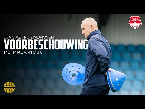 Voorbeschouwing Jong AZ - FC Eindhoven met Mike van Dijk