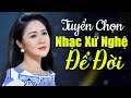 Tuyển Chọn 24 Ca Khúc Nhạc Dân Ca Xứ Nghệ Hay Nhất Hiện Nay Liên Khúc Nhạc Xứ 