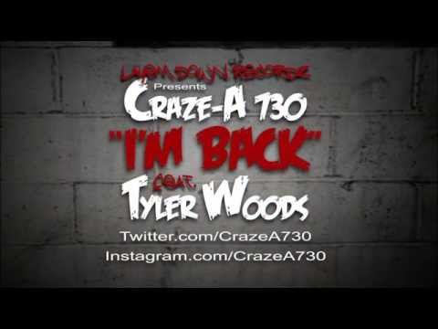 I'm Back - Craze-A 730 feat. Tyler Woods (Trailer)