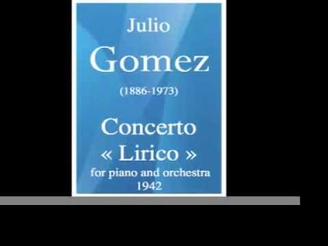 Julio Gomez (1886-1973) : Concerto « Lirico » for piano and orchestra (1942)