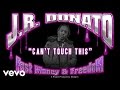 J.R. Donato - Can't Touch This (Audio) 