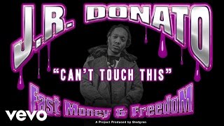 J.R. Donato - Can't Touch This (Audio)