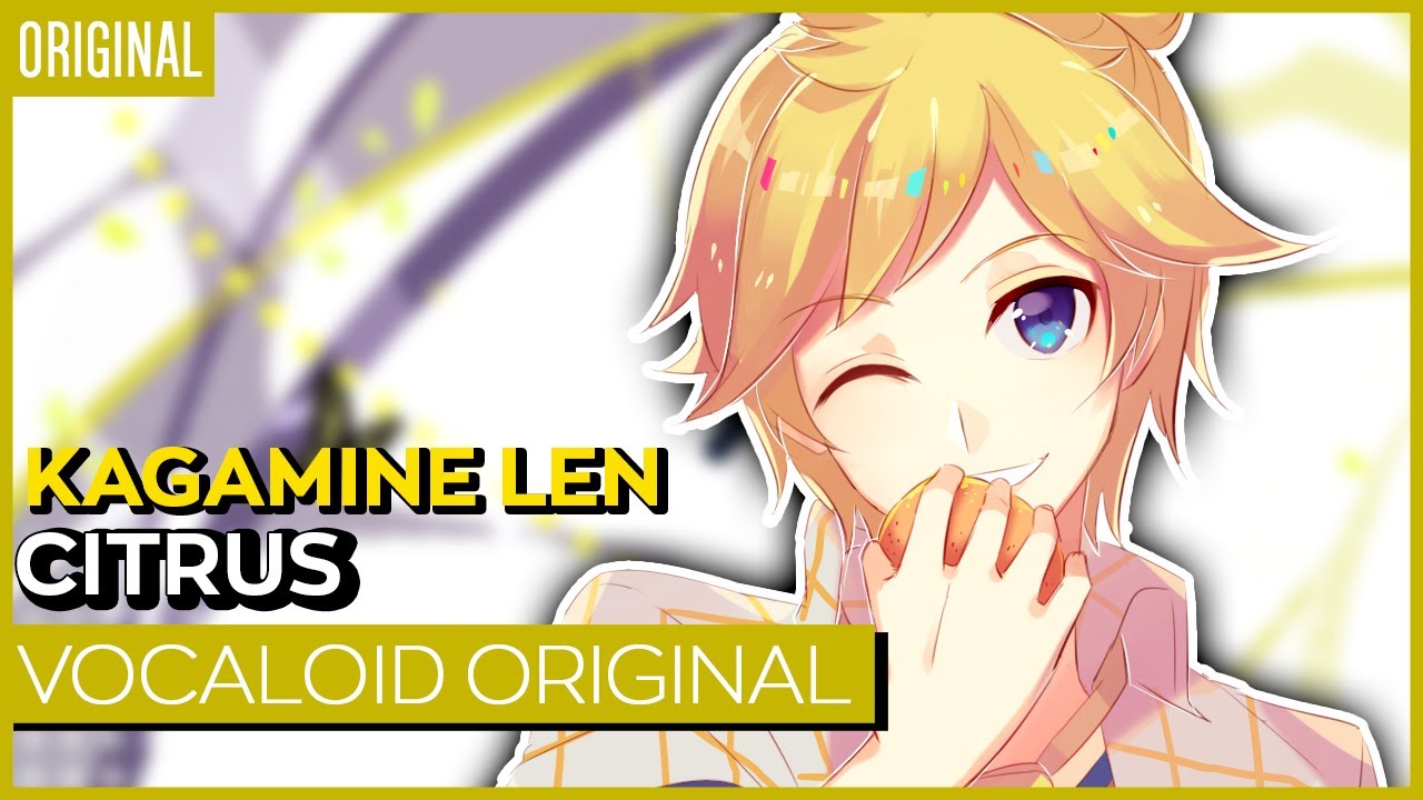 【Kagamine Len】Citrus【Vocaloid Original】| シトラス