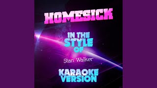 Homesick (In the Style of Stan Walker) (Karaoke Version)
