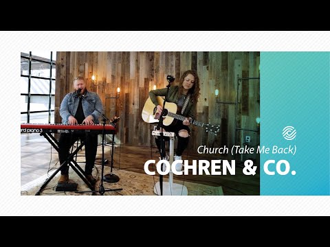 Cochren & Co. - Church (Take Me Back) | CCLI sessions
