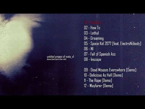 Untitled Project Of Maks_SF - Demos [and some other shit] Album Stream