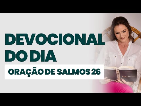 DAILY DEVOTIONAL - Prayer from PSALM 26 - DEVOTIONAL OF THE DAY - Start your day in the presence ...
