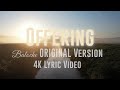 Offering Baloche ORIGINAL 4K Lyric Video