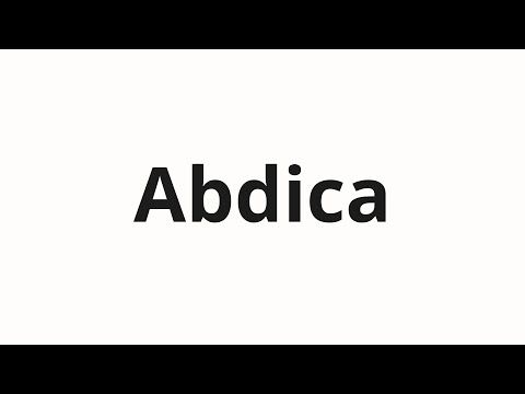 How to pronounce Abdica