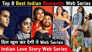 Top 8❤️Best Indian Romantic Web Series On YouTube, MX Player, Netflix, Zee 5 | Love Story Web Series