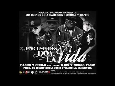 04. Pacho & Cirilo Ft D Ozi & Ñengo Flow - Por Ustedes Doy La Vida ★Reggaetoon2013★