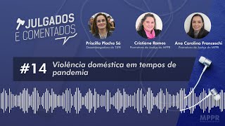 [Julgados e Comentados] #14 - Violência doméstica em tempos de pandemia