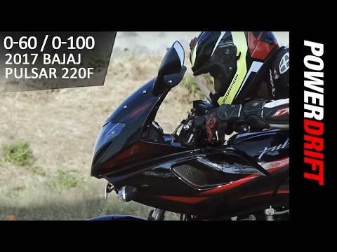 Bajaj Pulsar 220F (2017) : 0-60 0-100 : PowerDrift