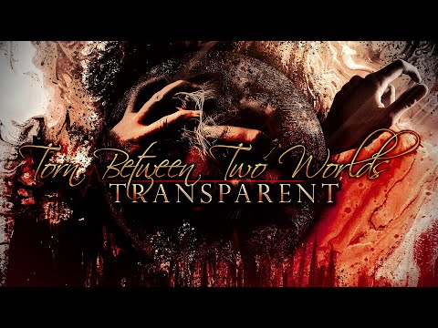 Torn Between Two Worlds - Transparent - Official Lyric Video