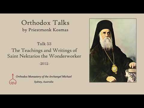 Talk 53: The Teachings and Writings of Saint Nektarios the Wonderworker