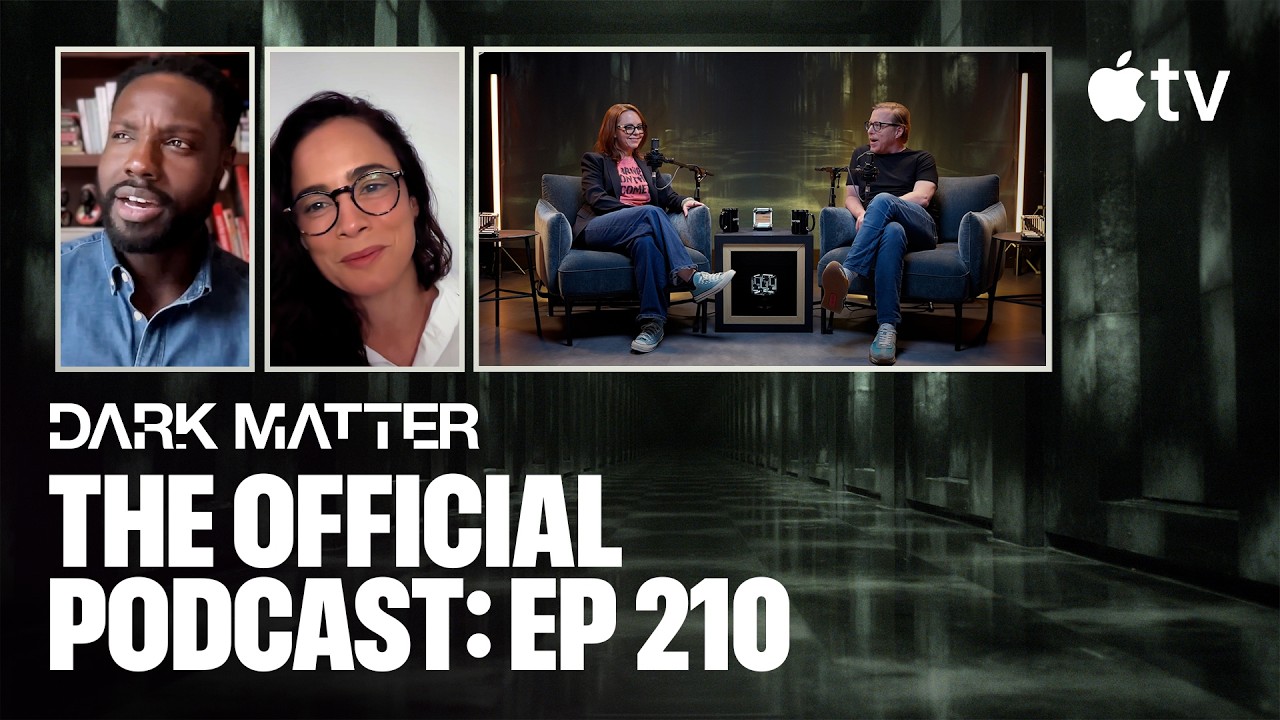 Dark Matter — The Official Podcast: Episode 210 | Apple TV