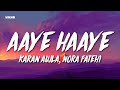 Aaye Haaye Karan Aujla Nora Fatehi Lyrics English Meaning