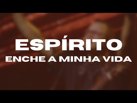 Espírito, enche a minha vida | Ton Molinari