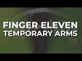 Finger Eleven - Temporary Arms (Official Audio)