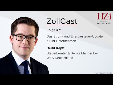 ZollCast #7 Das Strom- und Energiesteuer-Update für Ihr Unternehmen mit Bertil Kapff