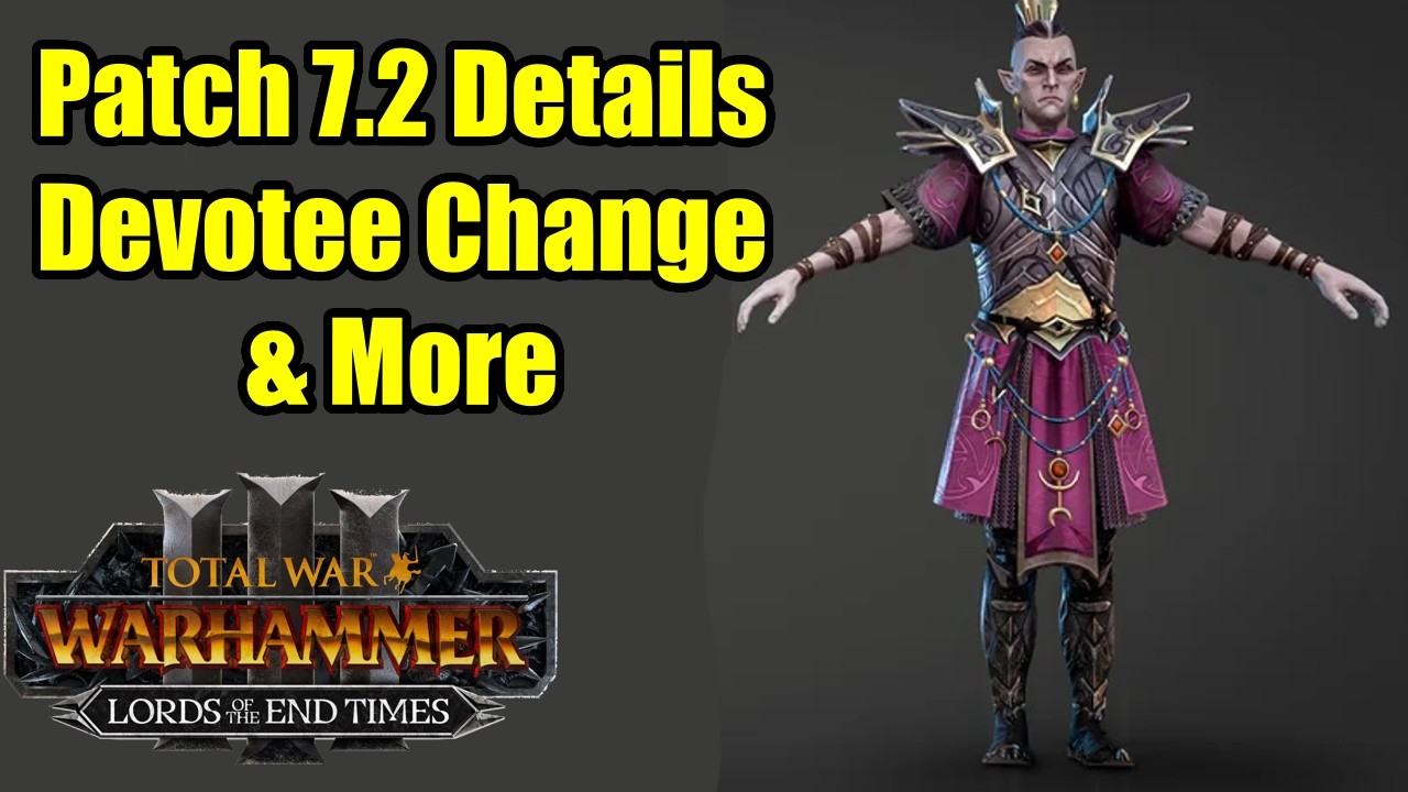 NEWS - Patch 7.2, Devotees of Slaanesh, No AI Fix YET - Total War Warhammer 3