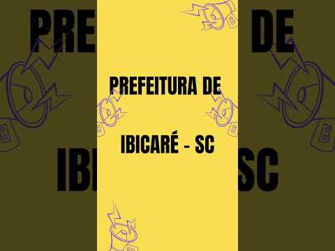 Concurso Prefeitura de Ibicaré - SC. Aulas deste edital já disponível no canal.