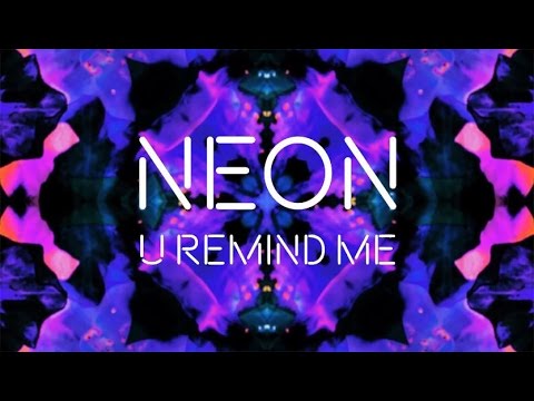 NEØN - U Remind Me (Lyric Video)