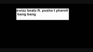 swizz beatz bang bang.wmv