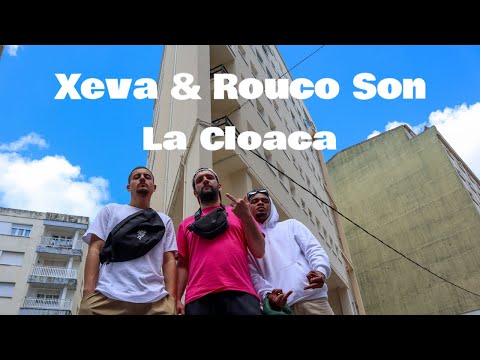 Xeva & Rouco Son - La Cloaca (VIDEOCLIP OFICIAL)