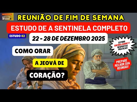 Reunião de fim de semana 22-28 de dezembro 2025 RESPOSTAS A Sentinela JW Brasil