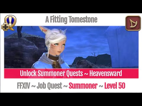 FFXIV Unlock Quest Summoner Level 50 ~ Heavensward ~ A Fitting Tomestone