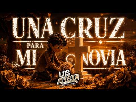 Una Cruz Para Mi Novia - Los Acosta