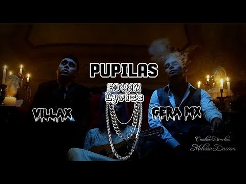 Gera MX Ft Villax - Pupilas - (Letra)