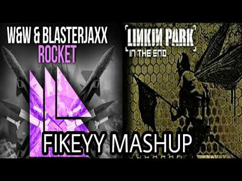 W&W & BLASTERJAXX VS LINKIN PARK - ROCKET VS IN THE END (FIKEYY MASHUP)
