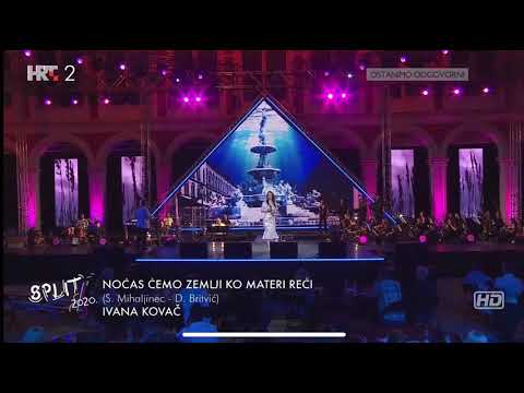 IVANA KOVAC - "NOCAS CEMO ZEMLJI KO MATERI RECI" - Splitski festival 2020.