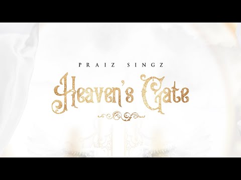 Praiz Singz - Heaven's Gate | Visualizer | Lyrics