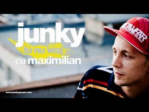 Junky - Tu Nu Vezi feat. Maximilian