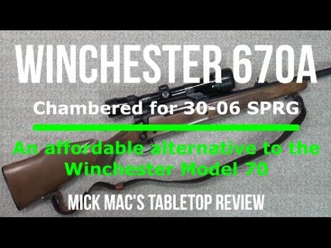 Winchester Model 670a 30-06 SPRG Rifle Tabletop Review - Episode #202432
