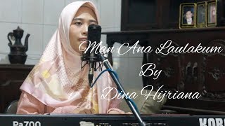 Download lagu Man Ana Cover by Dwi Dina Hijriana mp3