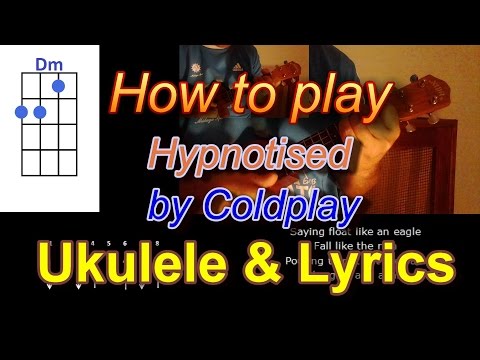 download lagu mp3 mp4 Hypnotized Coldplay Ukulele Chords, download lagu Hypnotized Coldplay Ukulele Chords gratis, unduh video klip Hypnotized Coldplay Ukulele Chords