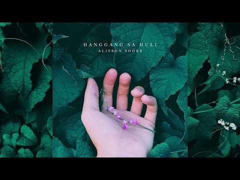 Hanggang sa Huli - Alisson Shore (Official Audio)