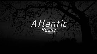 Keane - Atlantic [Letra en Español - Inglés]