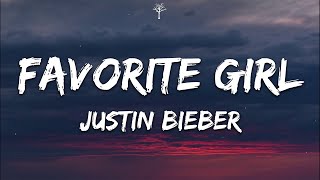 Justin Bieber - Favorite Girl (Lyrics)