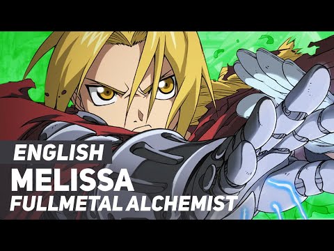 Fullmetal Alchemist - "Melissa" Opening 1 | ENGLISH Ver | AmaLee