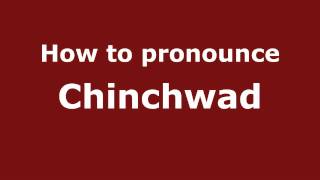 How to pronounce Chinchwad