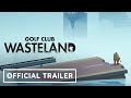 Golf Club Wasteland - Official Announcement Trailer