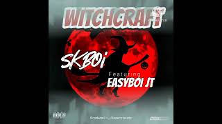 SKBOI -_- Witchcraft feat. EASYBOI JT (Produced by Modern Beatz)