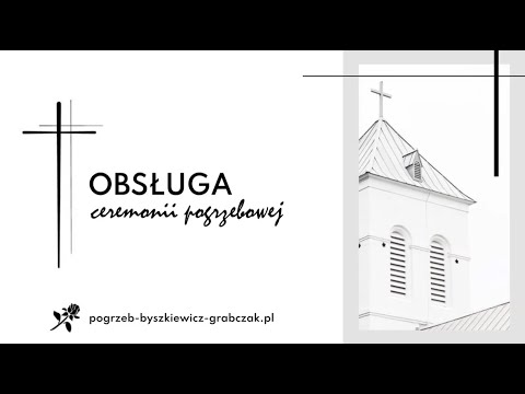 Zobacz filmy, Usługi Pogrzebowe Byszkiewicz-Grabczak, Bielsko-Biała