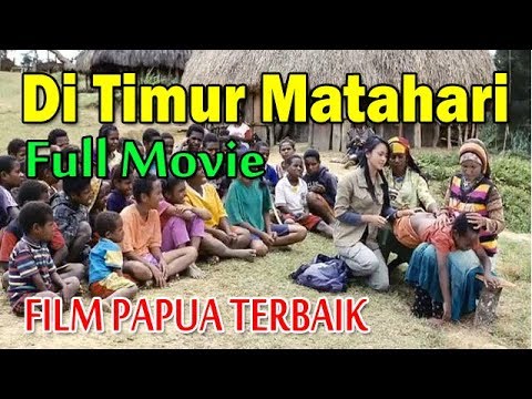 Film Terbaik Papua Di Timur Matahari Full Movie [2012]
